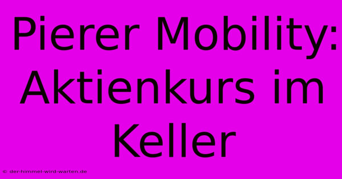 Pierer Mobility: Aktienkurs Im Keller