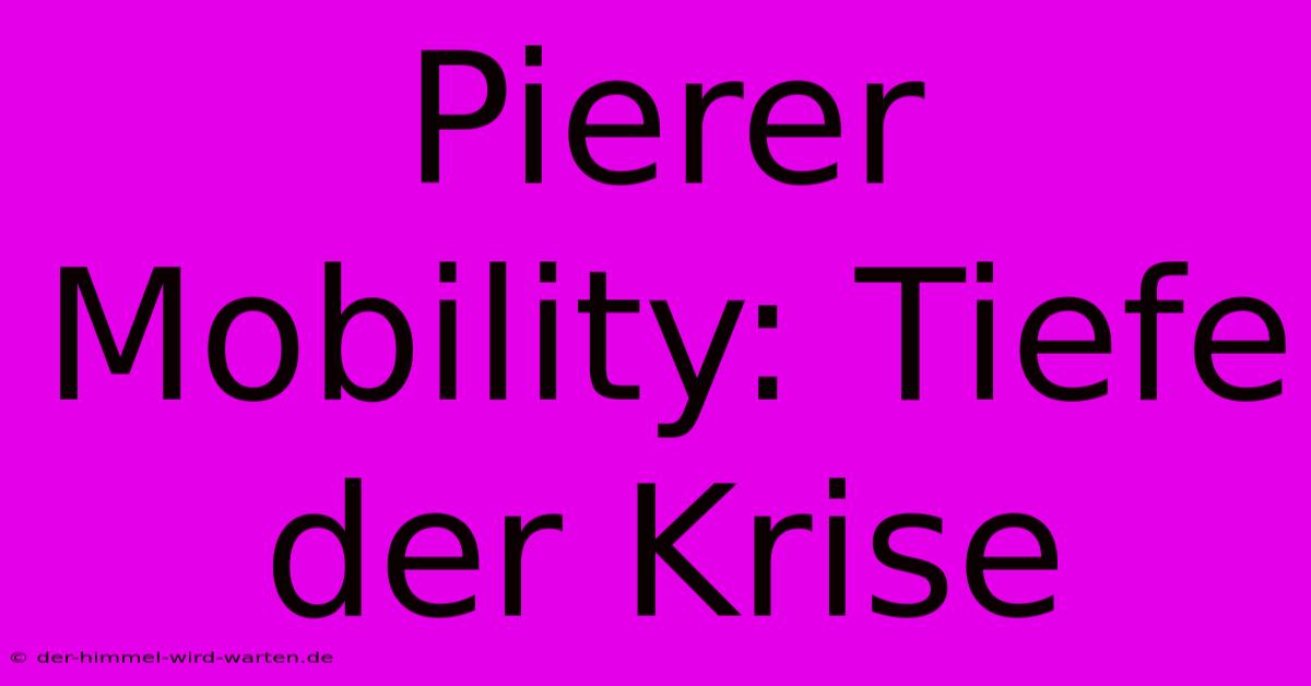 Pierer Mobility: Tiefe Der Krise