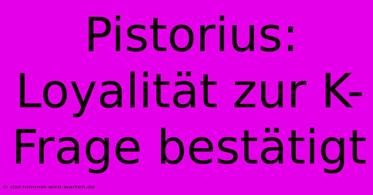 Pistorius: Loyalität Zur K-Frage Bestätigt