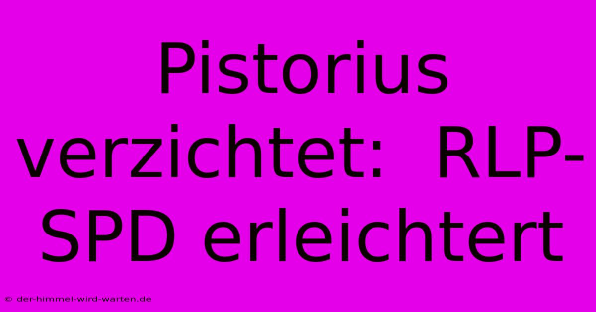 Pistorius Verzichtet:  RLP-SPD Erleichtert