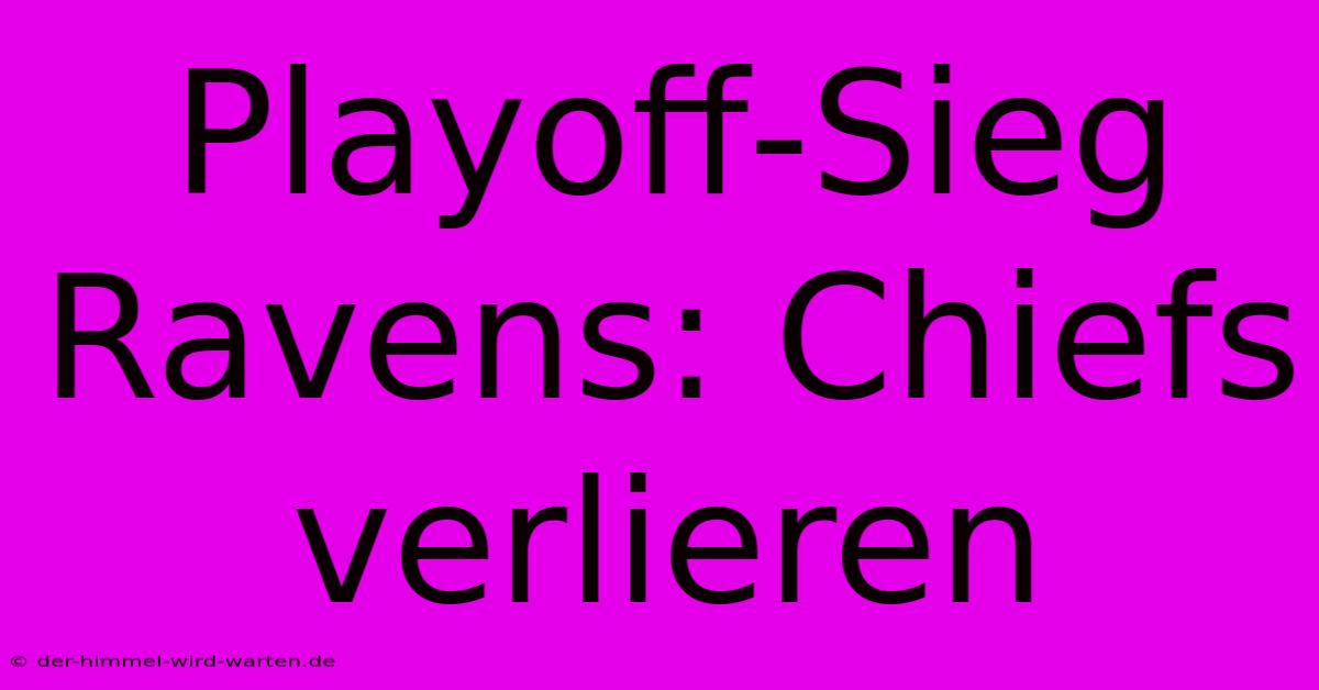 Playoff-Sieg Ravens: Chiefs Verlieren