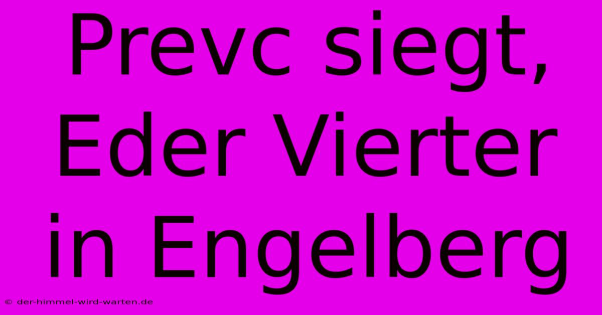 Prevc Siegt, Eder Vierter In Engelberg