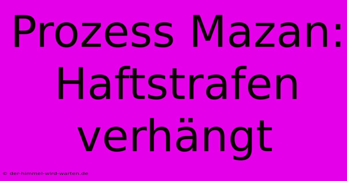 Prozess Mazan: Haftstrafen Verhängt