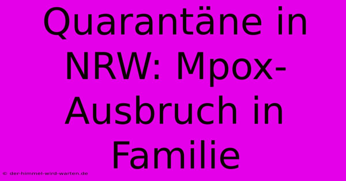 Quarantäne In NRW: Mpox-Ausbruch In Familie