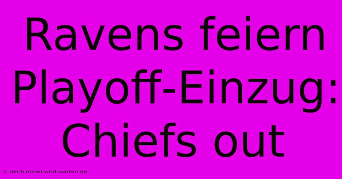 Ravens Feiern Playoff-Einzug: Chiefs Out