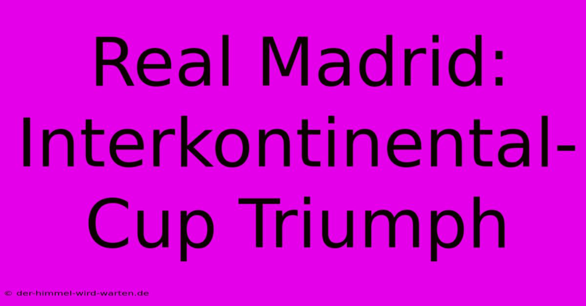 Real Madrid: Interkontinental-Cup Triumph