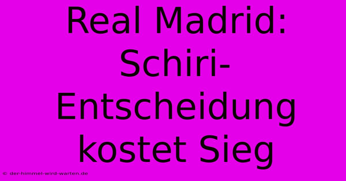 Real Madrid: Schiri-Entscheidung Kostet Sieg