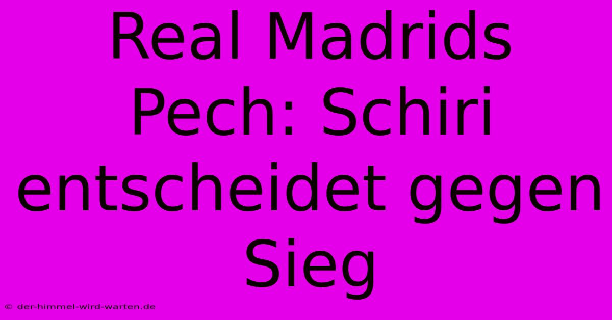 Real Madrids Pech: Schiri Entscheidet Gegen Sieg