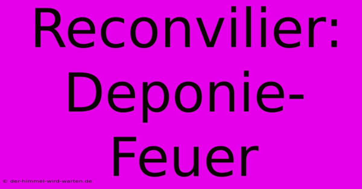 Reconvilier: Deponie-Feuer