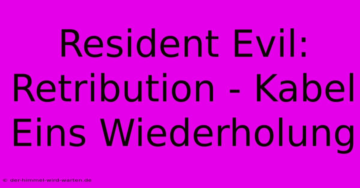 Resident Evil: Retribution - Kabel Eins Wiederholung