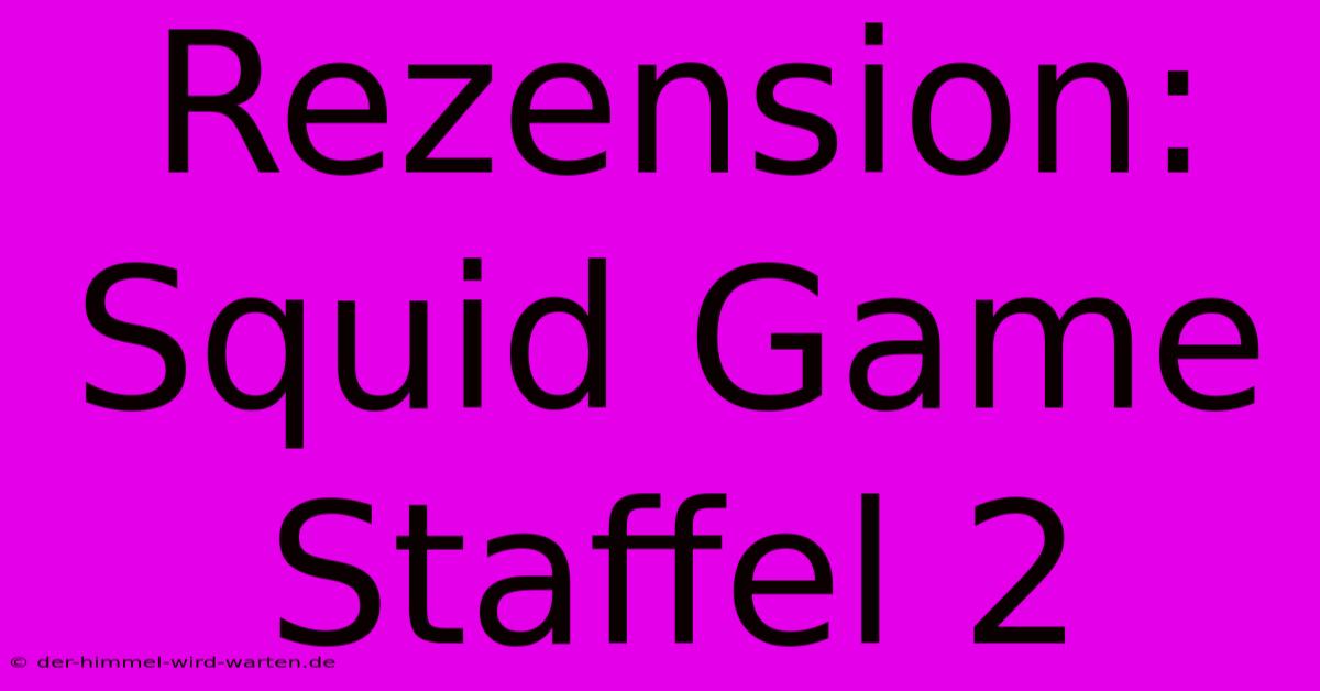 Rezension: Squid Game Staffel 2