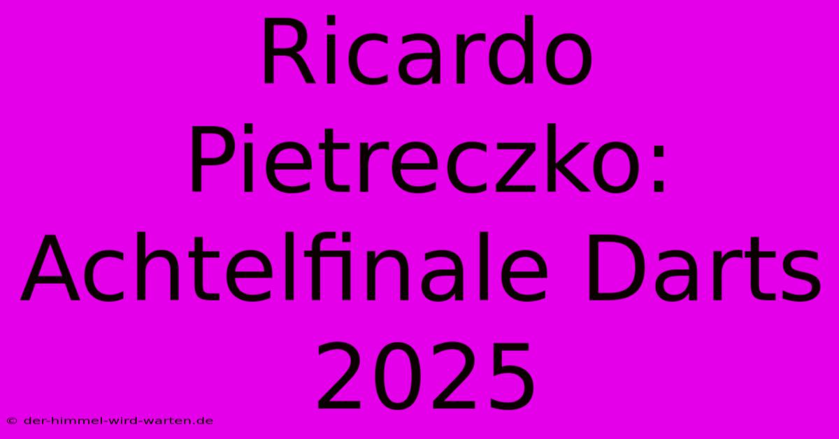 Ricardo Pietreczko: Achtelfinale Darts 2025