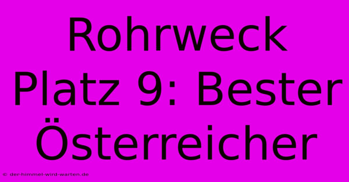 Rohrweck Platz 9: Bester Österreicher