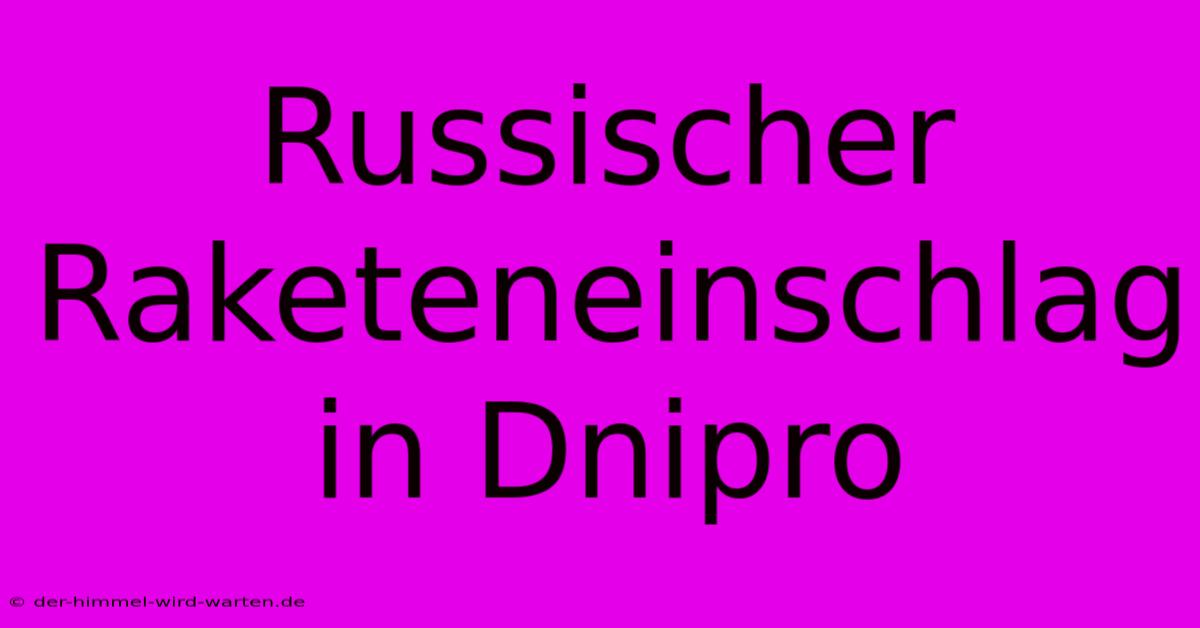 Russischer Raketeneinschlag In Dnipro