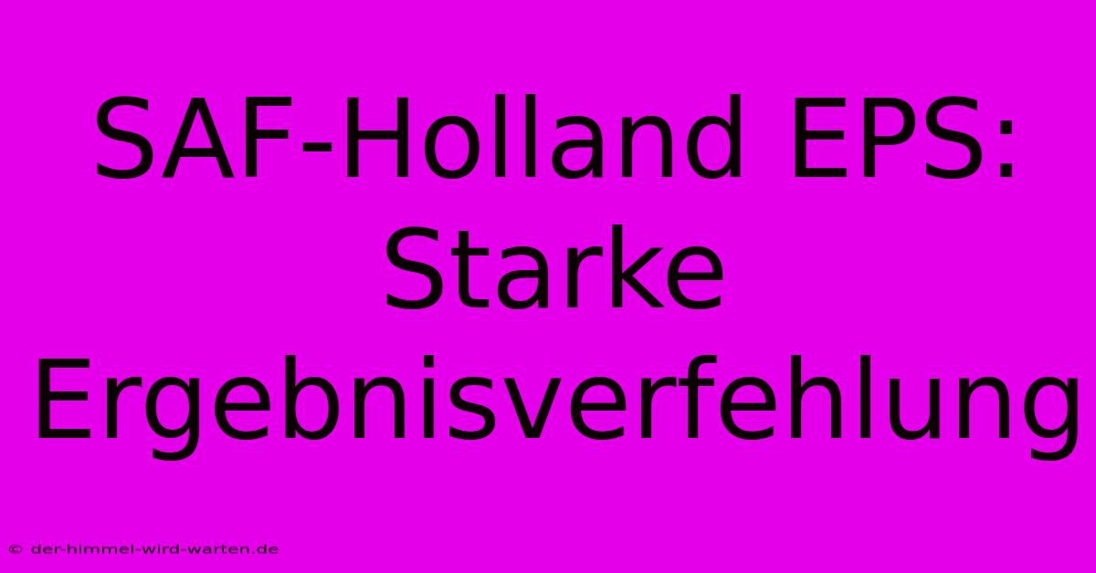 SAF-Holland EPS: Starke Ergebnisverfehlung