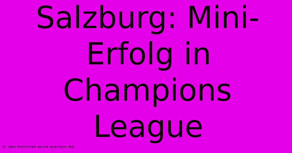 Salzburg: Mini-Erfolg In Champions League