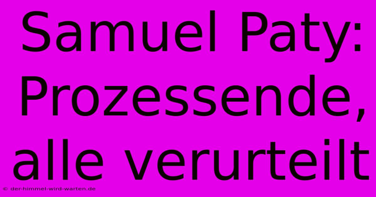 Samuel Paty: Prozessende, Alle Verurteilt