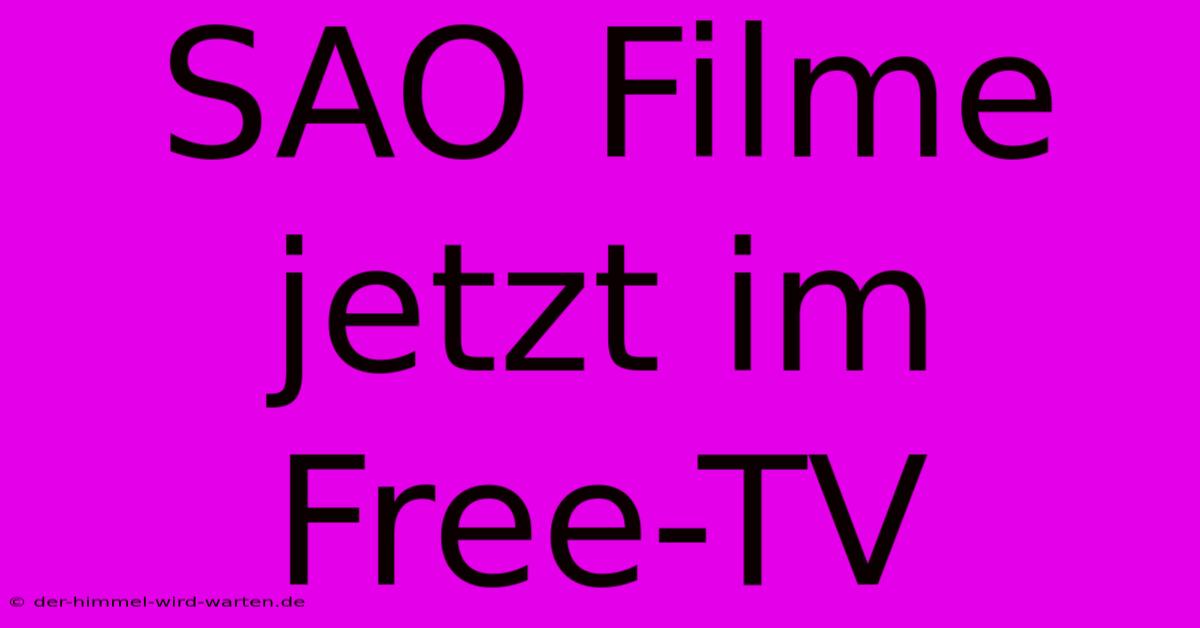 SAO Filme Jetzt Im Free-TV