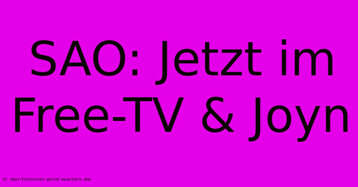 SAO: Jetzt Im Free-TV & Joyn