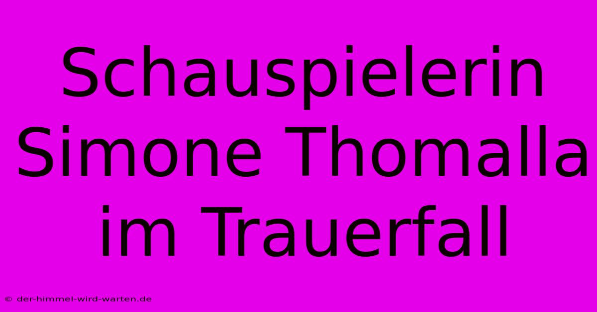 Schauspielerin Simone Thomalla Im Trauerfall