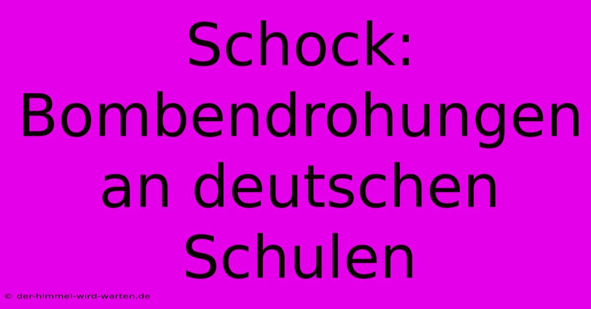 Schock: Bombendrohungen An Deutschen Schulen