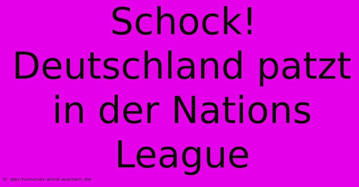 Schock! Deutschland Patzt In Der Nations League