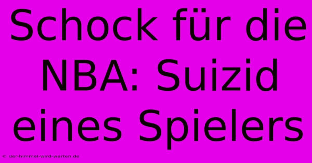 Schock Für Die NBA: Suizid Eines Spielers