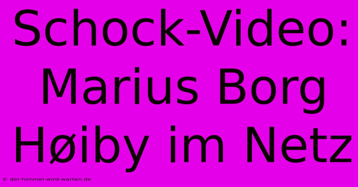 Schock-Video: Marius Borg Høiby Im Netz