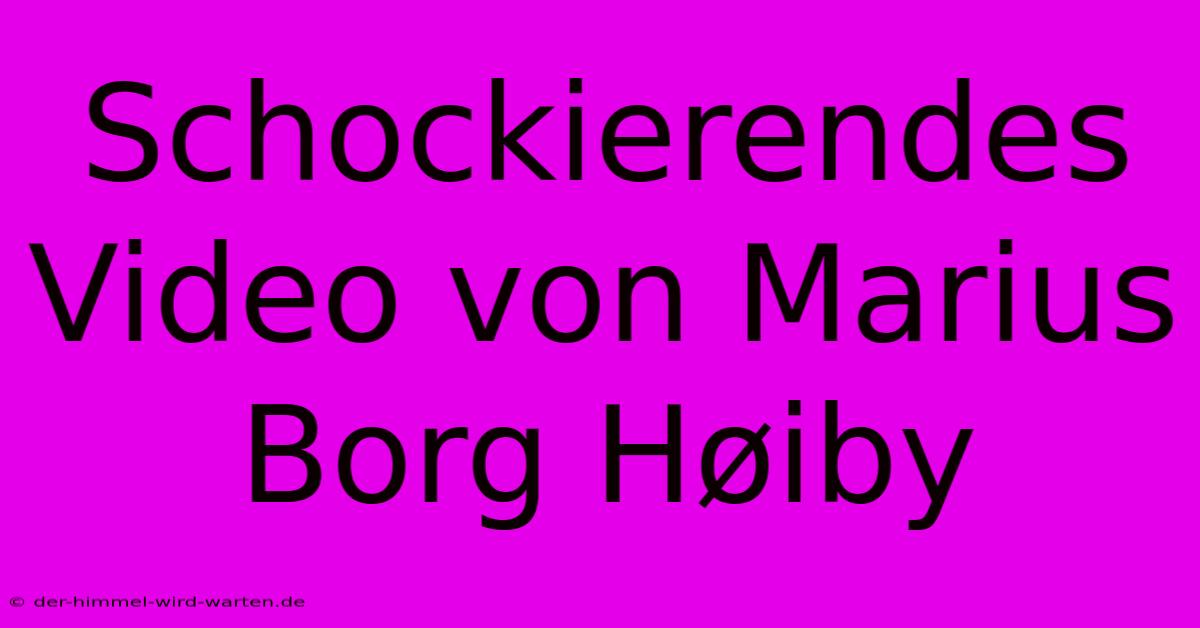 Schockierendes Video Von Marius Borg Høiby