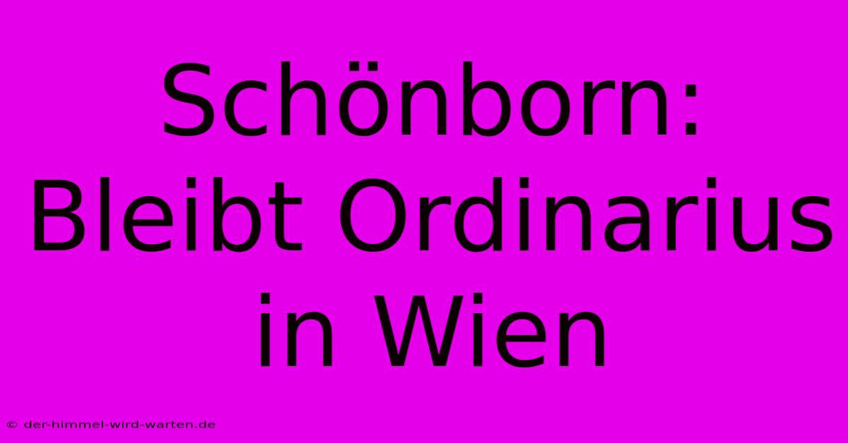 Schönborn: Bleibt Ordinarius In Wien