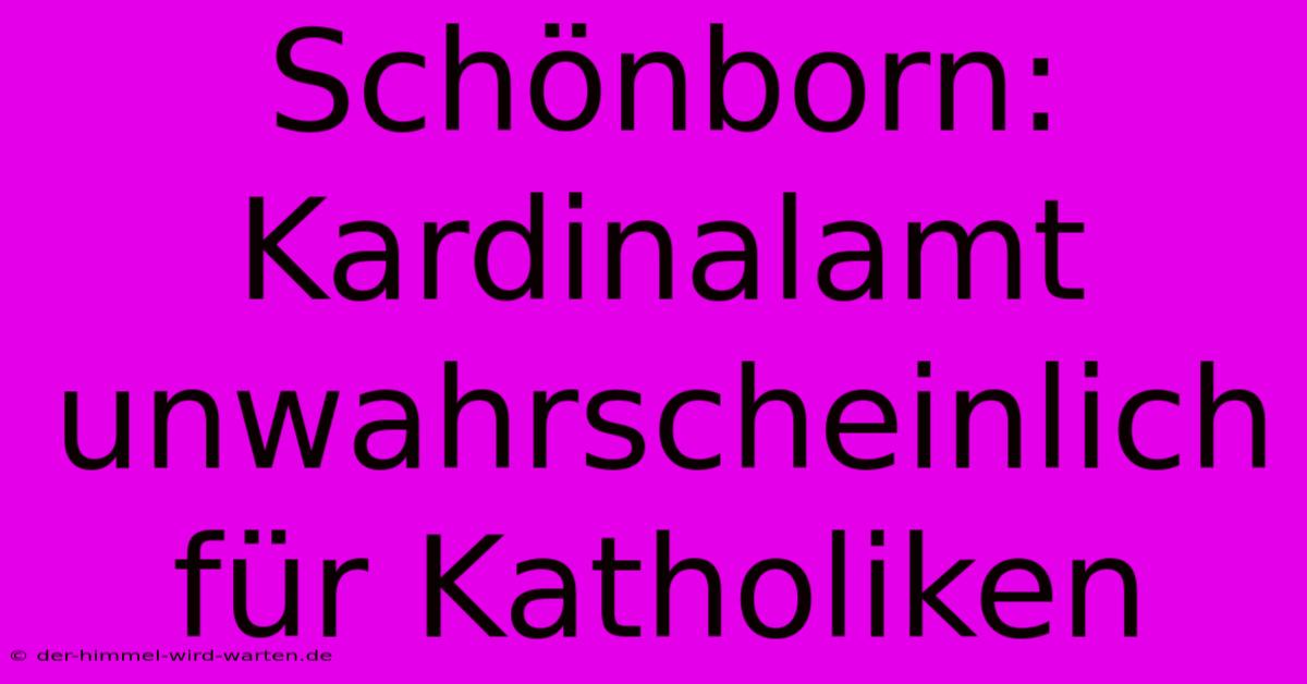 Schönborn:  Kardinalamt Unwahrscheinlich Für Katholiken