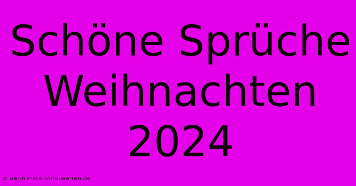 Schöne Sprüche Weihnachten 2024