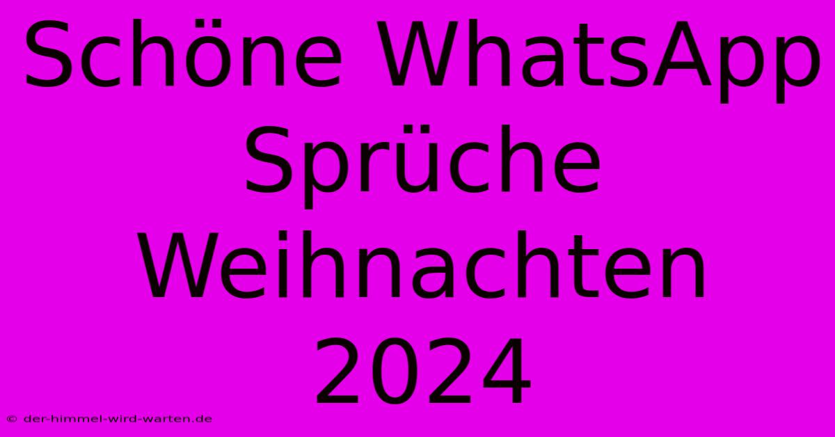 Schöne WhatsApp Sprüche Weihnachten 2024