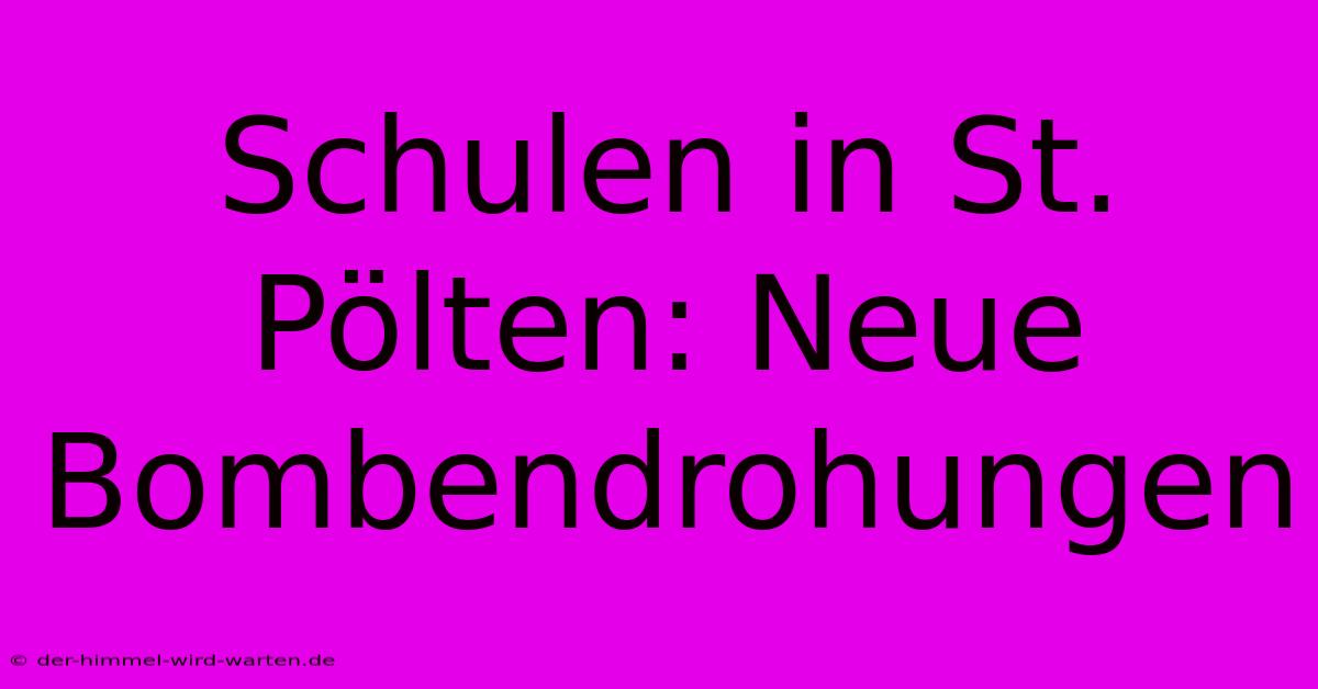 Schulen In St. Pölten: Neue Bombendrohungen