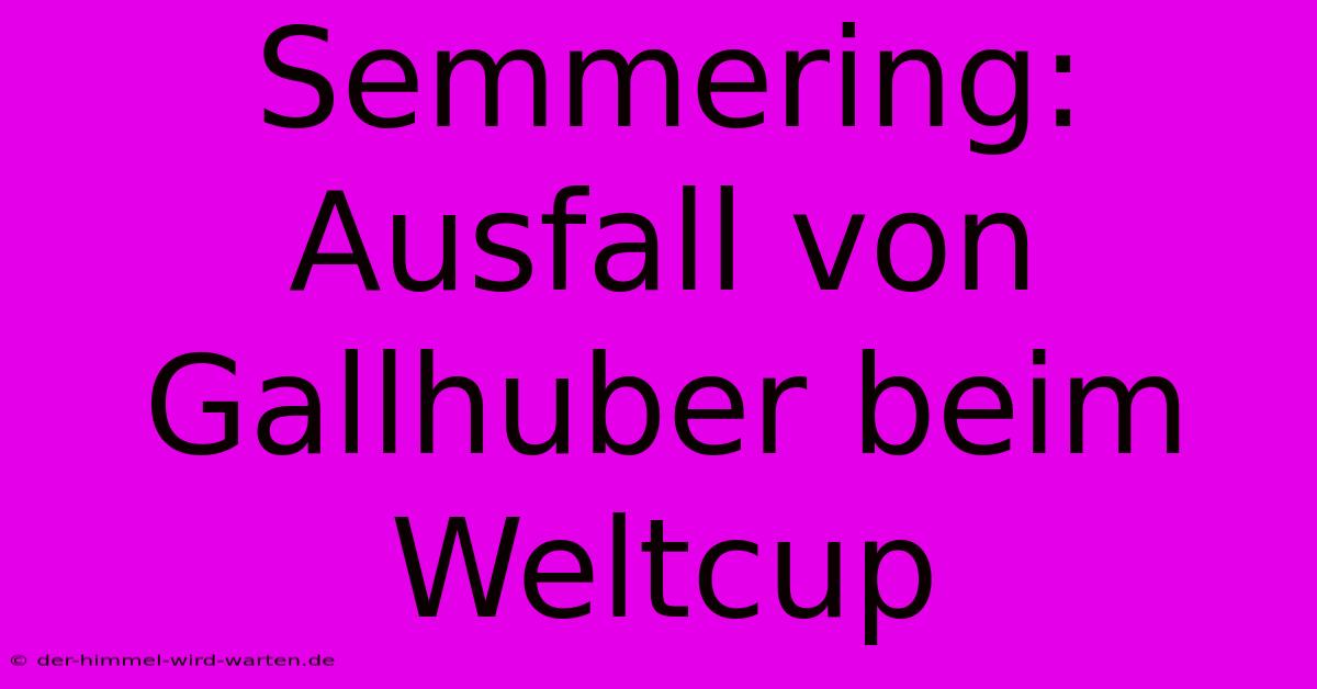 Semmering: Ausfall Von Gallhuber Beim Weltcup