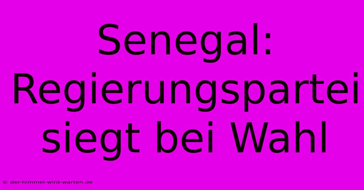 Senegal: Regierungspartei Siegt Bei Wahl