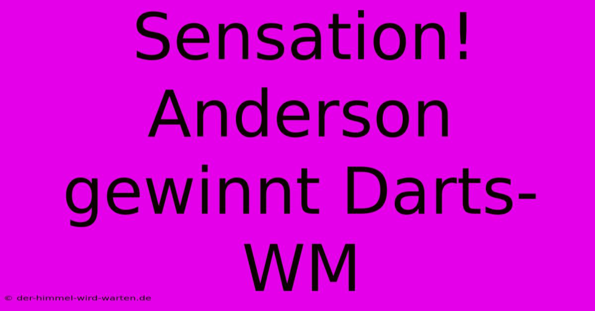 Sensation! Anderson Gewinnt Darts-WM