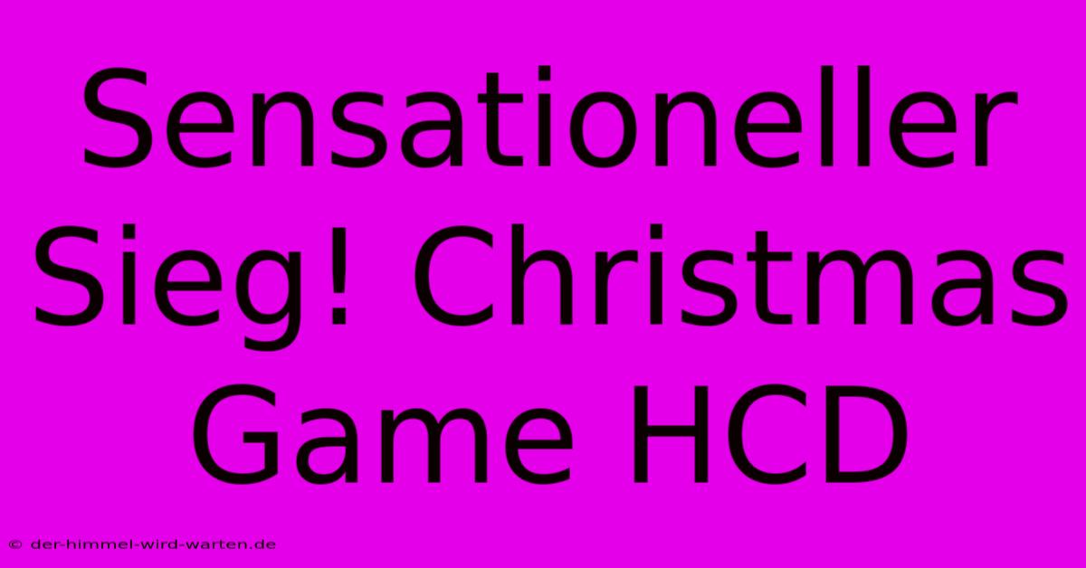 Sensationeller Sieg! Christmas Game HCD