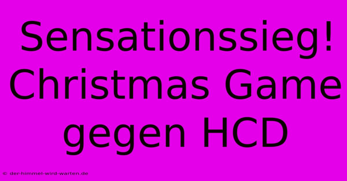 Sensationssieg! Christmas Game Gegen HCD