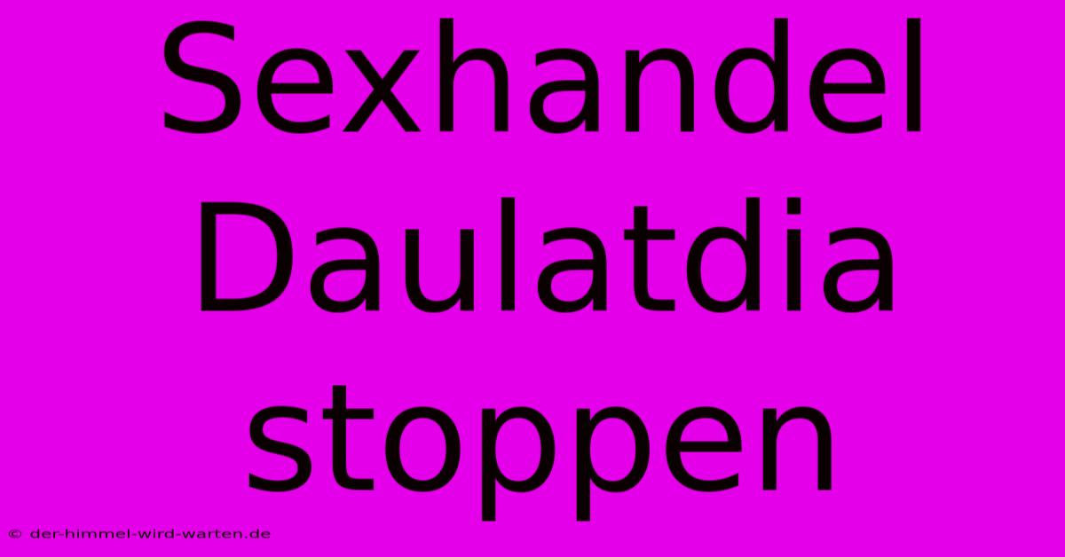 Sexhandel Daulatdia Stoppen