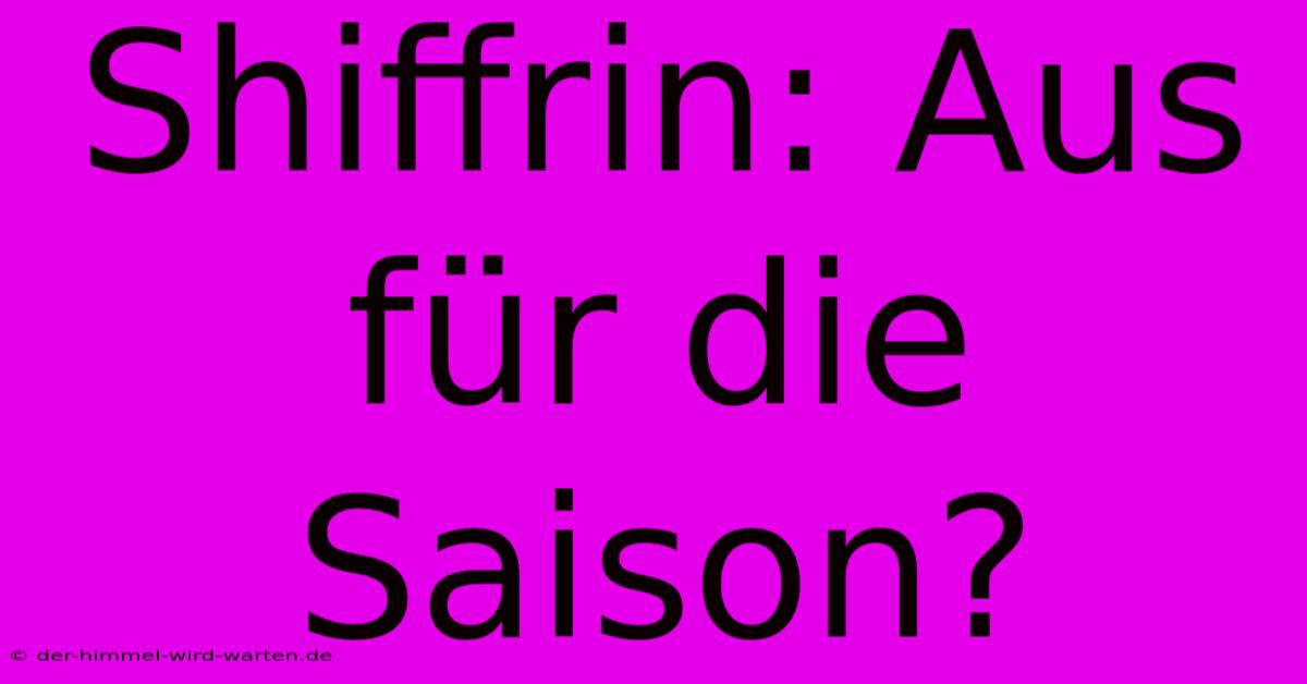 Shiffrin: Aus Für Die Saison?