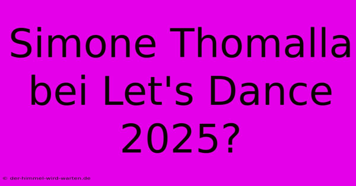 Simone Thomalla Bei Let's Dance 2025?