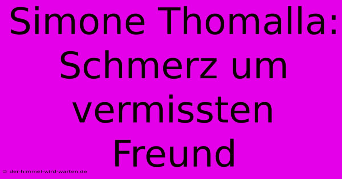 Simone Thomalla: Schmerz Um Vermissten Freund