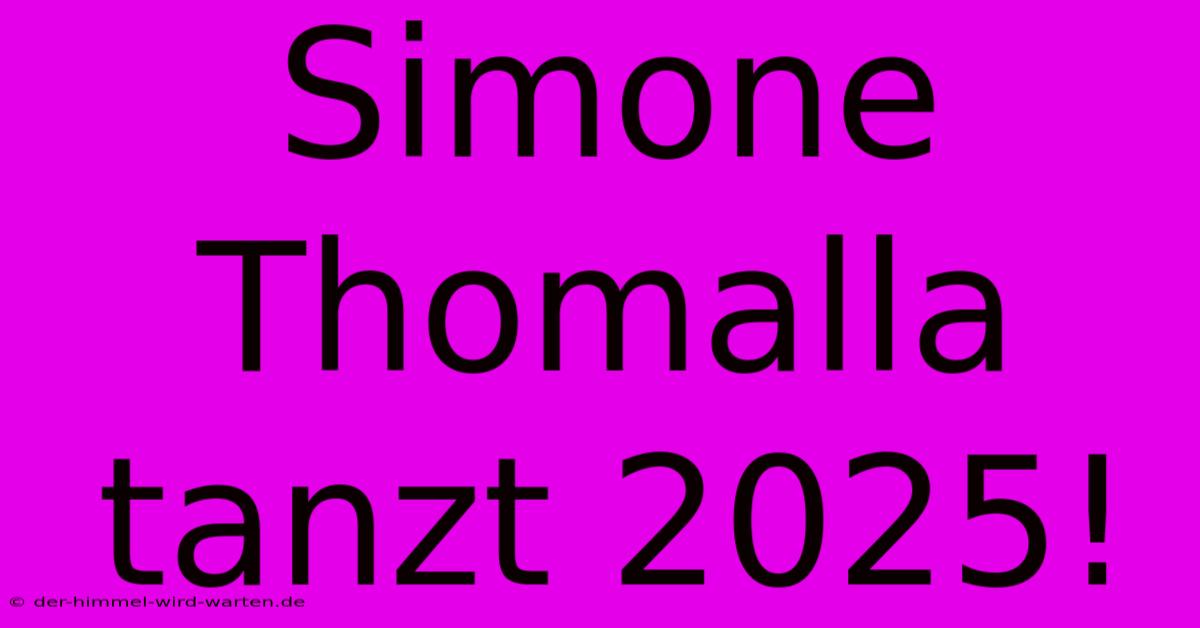 Simone Thomalla Tanzt 2025!