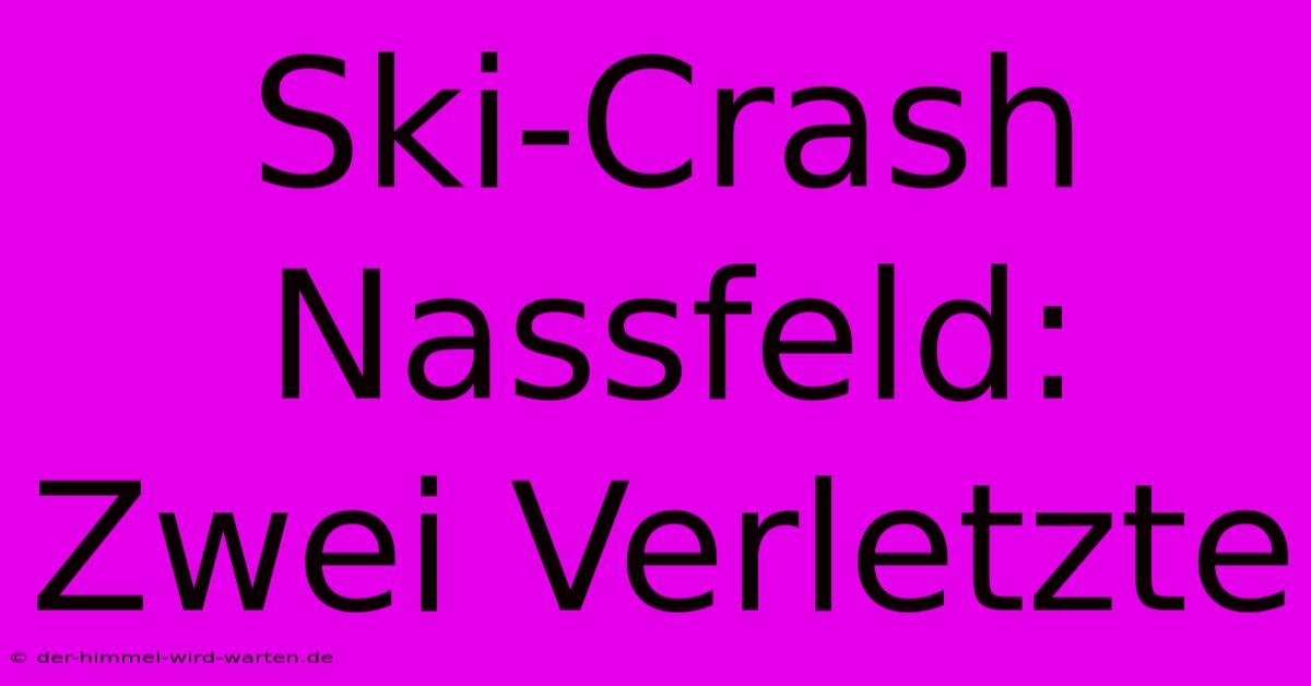 Ski-Crash Nassfeld: Zwei Verletzte