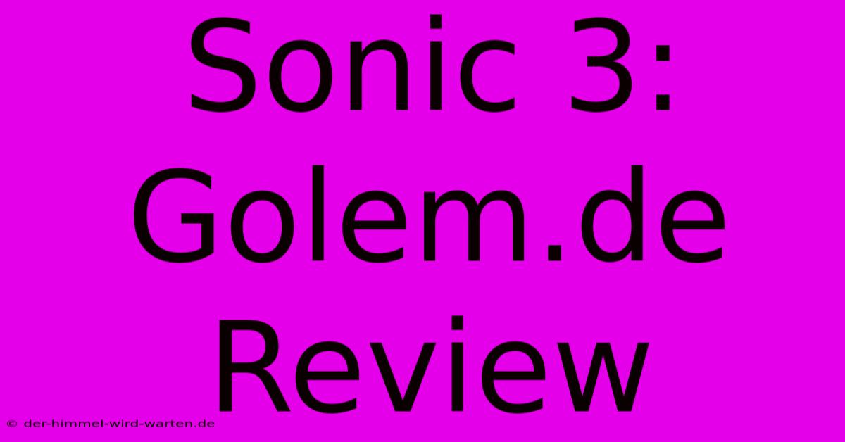 Sonic 3: Golem.de Review