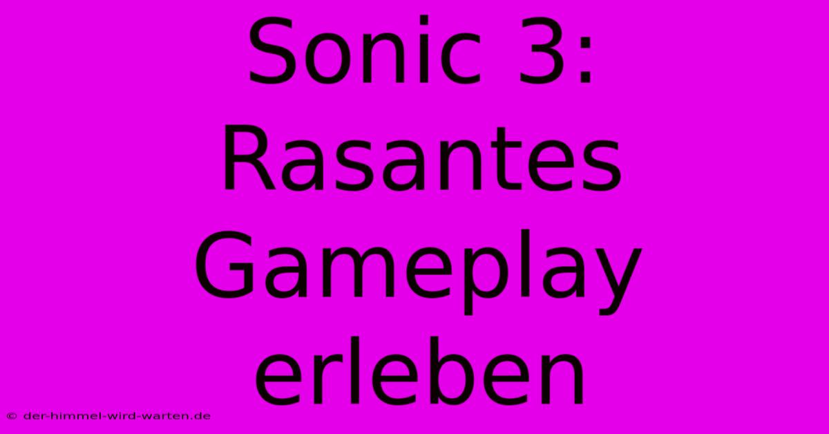 Sonic 3:  Rasantes Gameplay Erleben