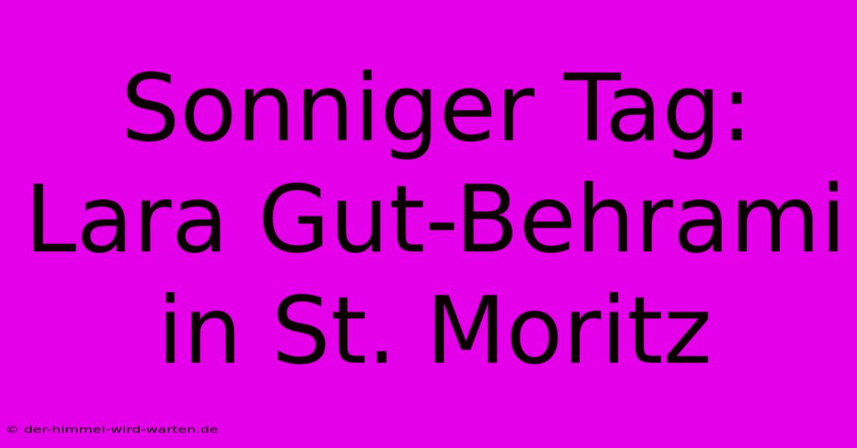 Sonniger Tag: Lara Gut-Behrami In St. Moritz