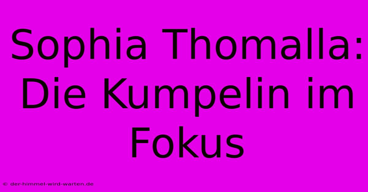 Sophia Thomalla:  Die Kumpelin Im Fokus