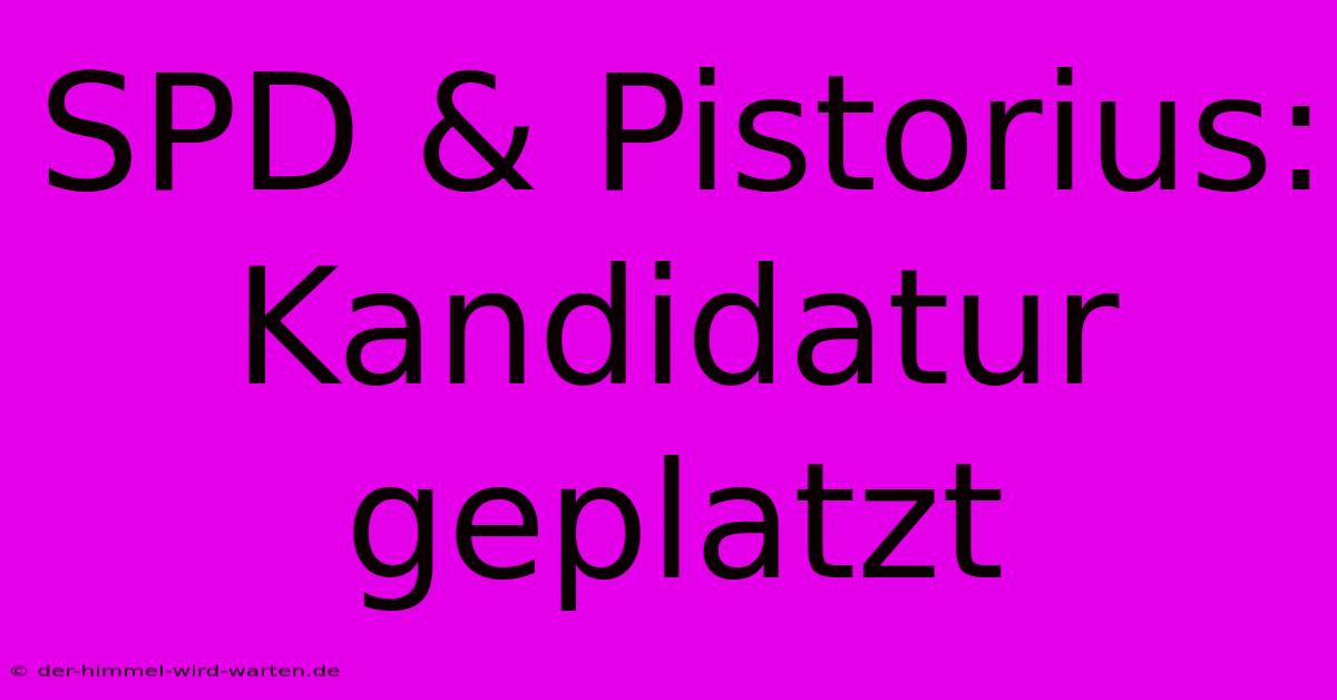 SPD & Pistorius:  Kandidatur Geplatzt